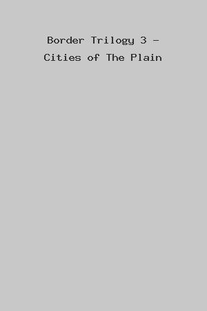 Border Trilogy 3 - Cities of The Plain cover
